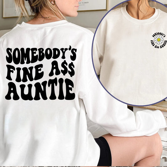 Somebody's Fine Ass Auntie Sweatshirt, Funny Aunt Sweatshirt, Retro Boho Funny Aunt Shirt, Gift for Aunt, Funny Auntie Gift,Auntie Christmas