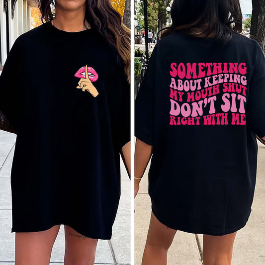 Something About Keeping My Mouth Shut Shirt, Petty Quote Sweatshirt, Strong Women Hoodie, Motivational Shirt, Funny Trending Shirt, Birthday