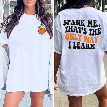Spank me it’s the only way I learn shirt,russ shirt,good girl good girl shirt,adult humor shirt,booty peach good girl shirt TikTok