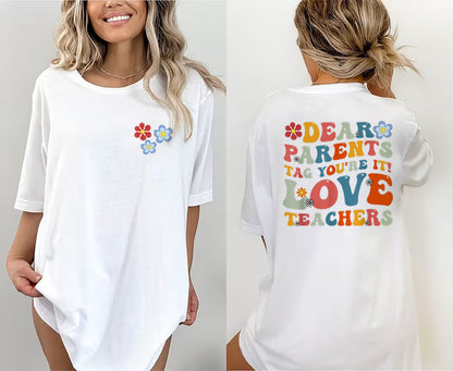 Tag You're It Shirt, Dear Parents Shirt, Tag! You're It!, Teacher Shirt, End of School Year, Parents Shirt, Love teachers shirt,Teacher tee