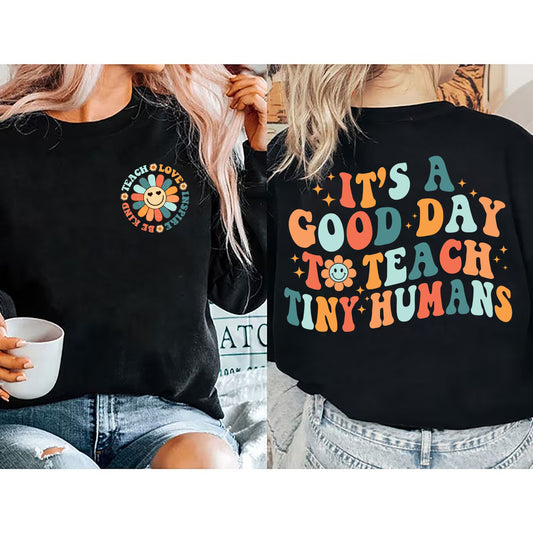 Teacher Gift Shirt, Teacher Appreciation Gift, It's A Good Day To Teach Tiny Humans Teacher Shirt, Teach Love Inspire, Teacher Gift Shirt