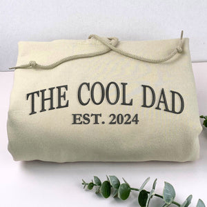 The Cool Dad SweatshirtHoodie with Custom Embroidered Est. Year Became Father