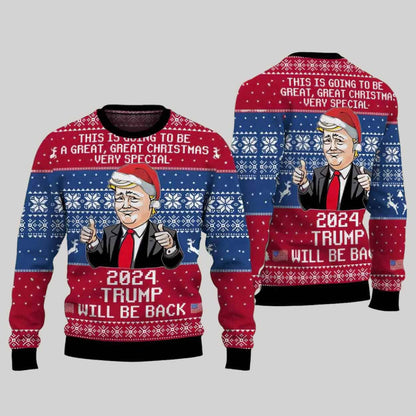 This Is Going To Be A Great Christmas Very Special 2024 Trump Will Be Back Ugly Christmas Sweater