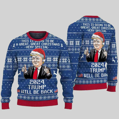 This Is Going To Be A Great Christmas Very Special 2024 Trump Will Be Back Ugly Christmas Sweater