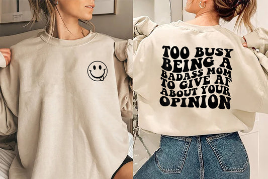 Too Busy Being a Badass Mom Sweatshirt, Funny Gift For Mom, Mom Christmas Gift, New Mom Shirt, Badass Mom shirt, First Time Mom Gift Shirt