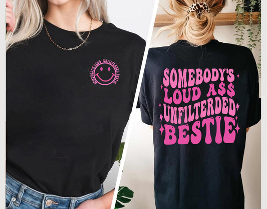 Unfiltered loud ass bestie, Funny Best Friend Hoodie, best friend Sweatshirt, BFF Shirt, Gift For A Best Friend
