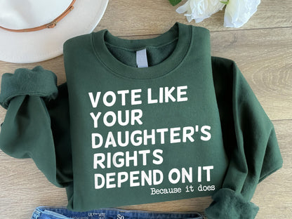 Vote Like Your Daughter's Rights Depend On It Funny Shirt, Dad Daughter Shirt, Vintage Feminist Shirt, Daughter Mom Gift.