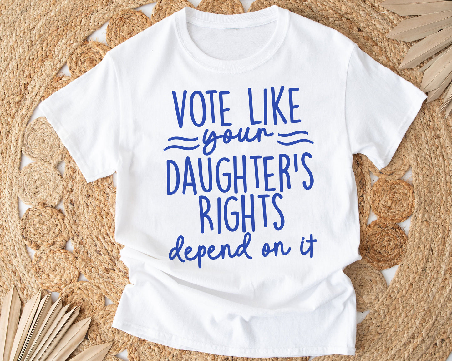 Vote Like Your Daughter's Rights Depend On It Shirt, Political Shirt, Feminist Shirt, Reproductive Rights Tees, Social Justice Apparel