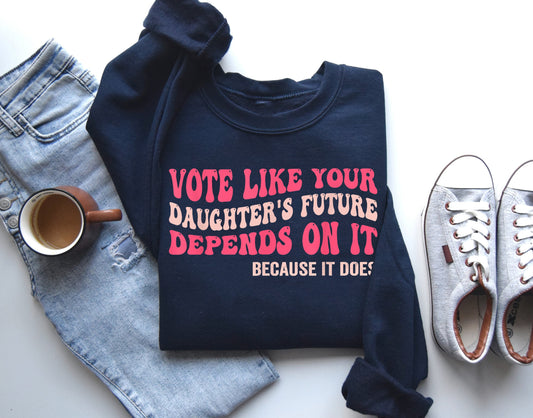 Vote Like Your Daughter’s Rights Depend On It Shirt, Vintage Feminist Shirt, Women Rights Equality, Dad Daughter Shirt, Daughter Mom Gift