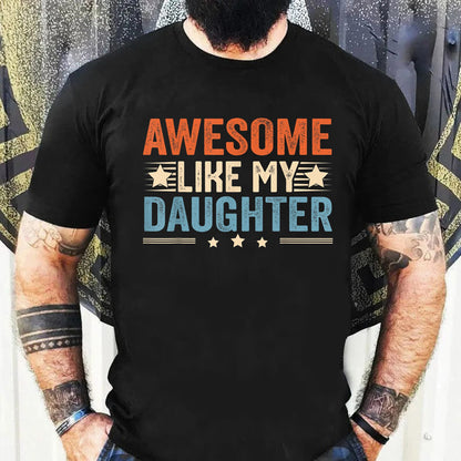 Vintage Retro Awesome Like My Daughter Shirt, Funny Shirt for Men, Dad Gift, Gift from Daughter to Dad, Husband Gift, Funny Dad Shirt gift