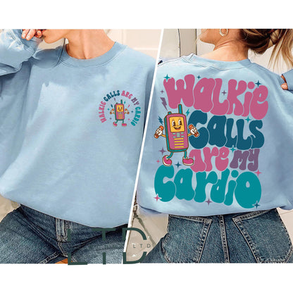 Walkie Calls Are My Cardio Sweatshirt, Special Education Teacher T Shirt, Hoodie Gift For Her, Behavior Therapist Shirt, School Psychologist
