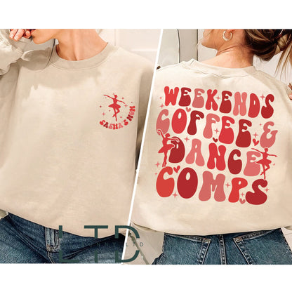 Weekends Coffee and Dance Comps Sweatshirt, Dance Comp Shirt, Dance Mom Shirt, Dance Competition sweatshirt, Dance Teacher Gifts,Dance Coach