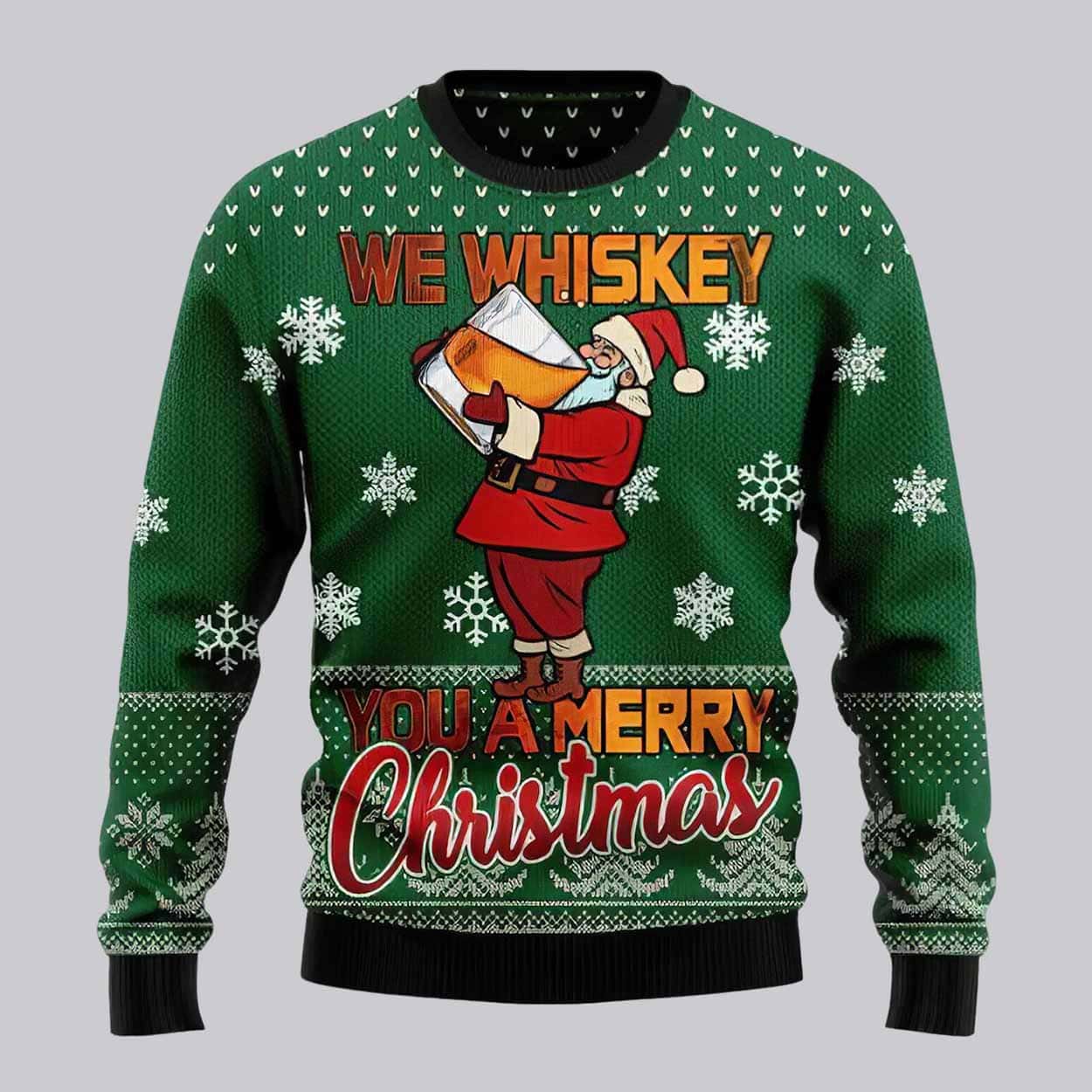 We Whiskey You A Merry Ugly Christmas Sweater