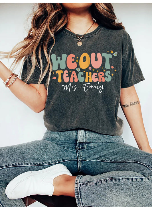 We Out Teacher Shirt, End of School Year Teacher Shirt, End of the Year Teacher t-Shirt,Team Teacher Shirt , Last Day of School Teacher Gift