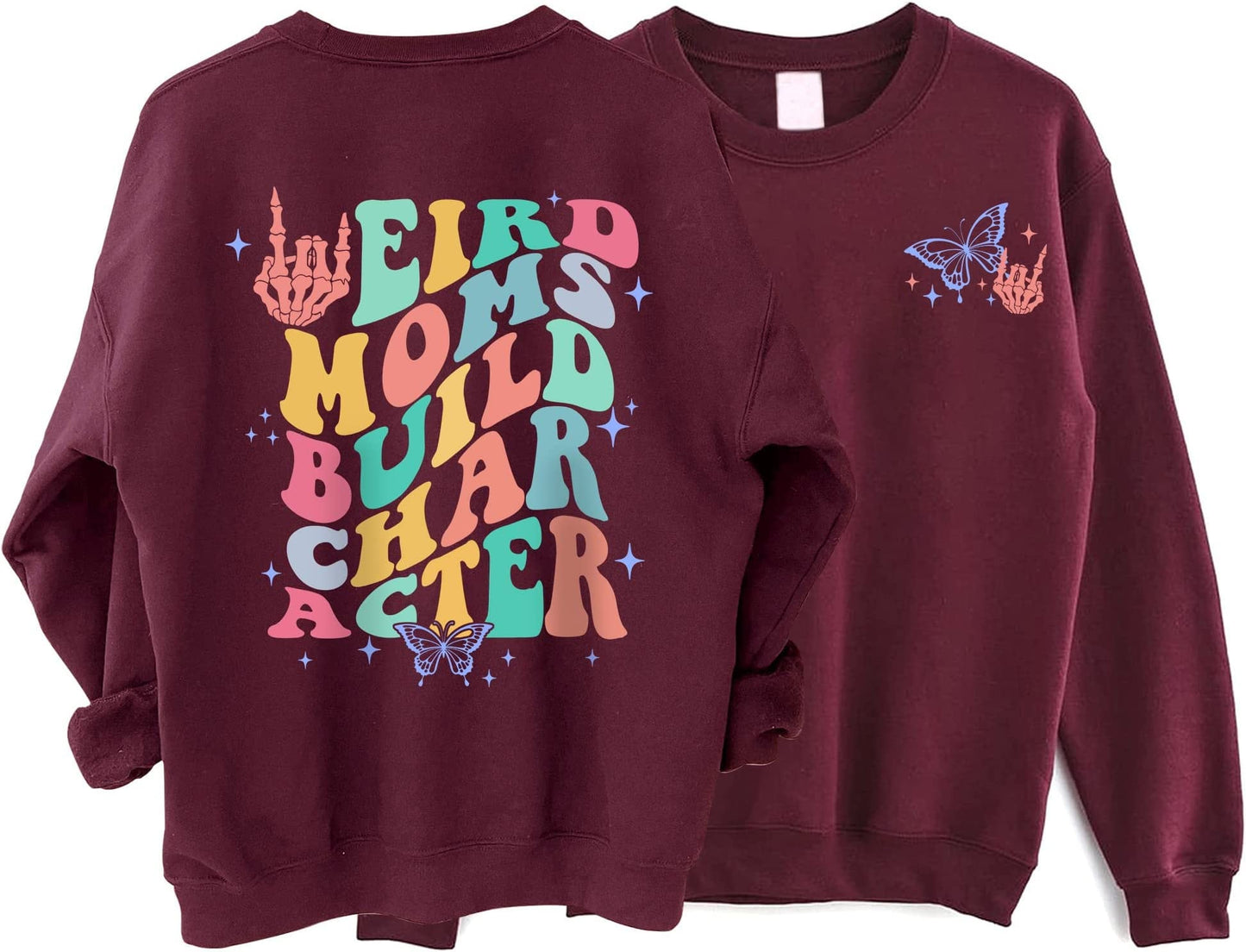 Weird Moms Build Character Sweatshirt, Weird Moms Shirt, Mother's Day Gift, Gift for Mom, Weird mom's Shirt, Skeleton Rock Hand, Funny Mom