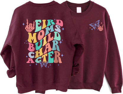 Weird Moms Build Character Sweatshirt, Weird Moms Shirt, Mother's Day Gift, Gift for Mom, Weird mom's Shirt, Skeleton Rock Hand, Funny Mom