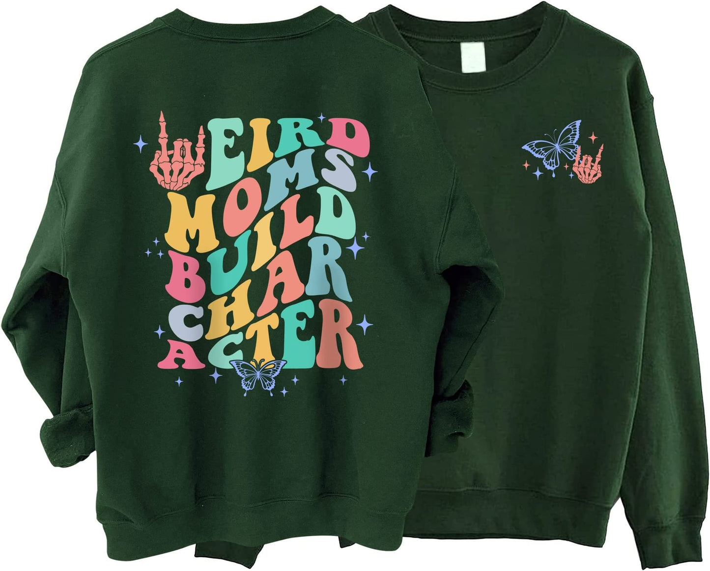 Weird Moms Build Character Sweatshirt, Weird Moms Shirt, Mother's Day Gift, Gift for Mom, Weird mom's Shirt, Skeleton Rock Hand, Funny Mom