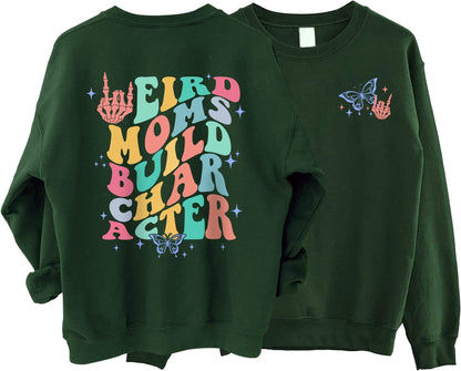 Weird Moms Build Character Sweatshirt, Weird Moms Shirt, Mother's Day Gift, Gift for Mom, Weird mom's Shirt, Skeleton Rock Hand, Funny Mom