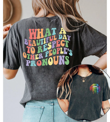 What A Beautiful Day to Respect Other People's Pronouns Shirt,Gay Rights T-Shirt,Human Rights Shirt,Equality TShirt,LGBTQ+ Shirts,Pride gift