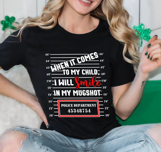 When It Comes To My Child I Will Smile In My Mugshot Tee Shirt, Cool Mom Shirt, Mom Life Quotes Shirt T-Shirt, Retro Mama Shirt