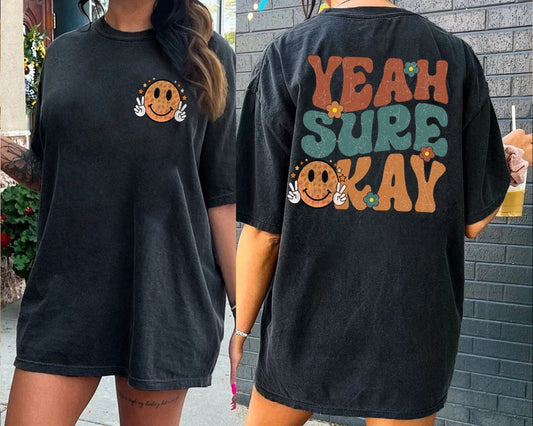 Yeah Sure Okay, Double Side Shirt, Gift For Her, Cotton Tee, Unisex Sweatshirt, Trending Tee, Women Clothing, Gift For Her