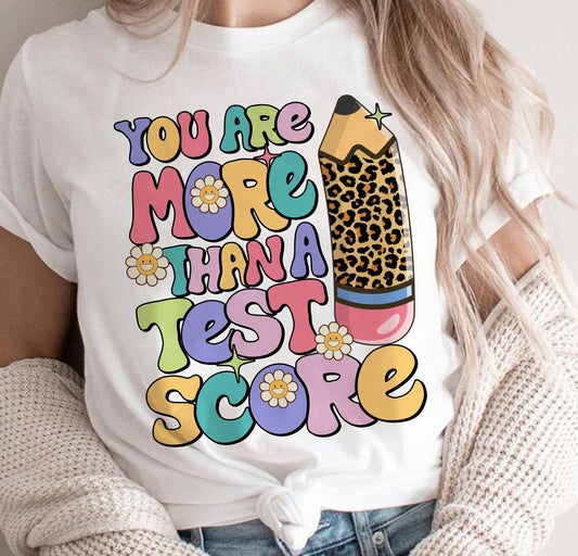 You Are More Than A Test Score, Test Day Tee shirt, Teacher Testing Shirt, Exam Testing Shirt, Teacher Appreciation T-shirt, Cool School Tee