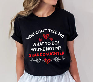 You Can't Tell Me What To Do You're Not My Granddaughter, Funny Grandma Shirt, Grandmother Shirt, Gifts For Grand From Granddaughter