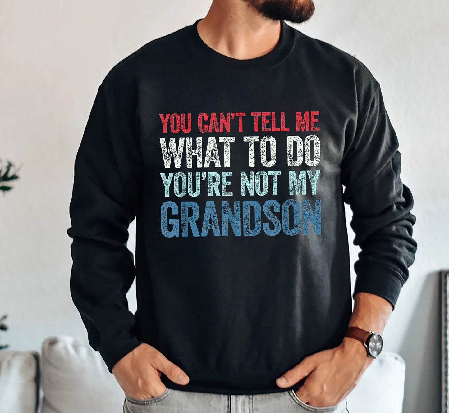 You Can't Tell Me What To Do You're Not My Granddaughter, Funny Grandpa Shirt, Grandfather Shirt, Gifts for Grandpa from Granddaughter