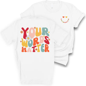 Your Words Matter Shirt, AAC SPED Teacher Inclusion Tshirt, Neurodiversity Bcba Slp Teachers Gifts, Language Special Education, Words Matter