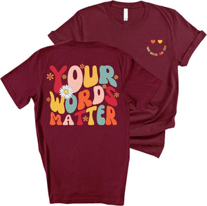 Your Words Matter Shirt, AAC SPED Teacher Inclusion Tshirt, Neurodiversity Bcba Slp Teachers Gifts, Language Special Education, Words Matter