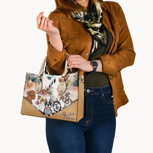 Life Is Better With Dogs - Personalized Dog Leather Handbag