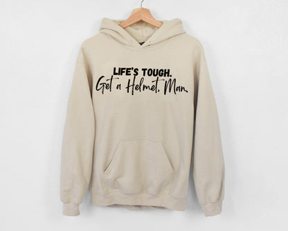 Life's Tough Get a Helmet Man Hoodie Sweatshirt, Conservative Hoodie Sweatshirt for men or women, Candace Owens Sweatshirt,Unisex sweatshirt