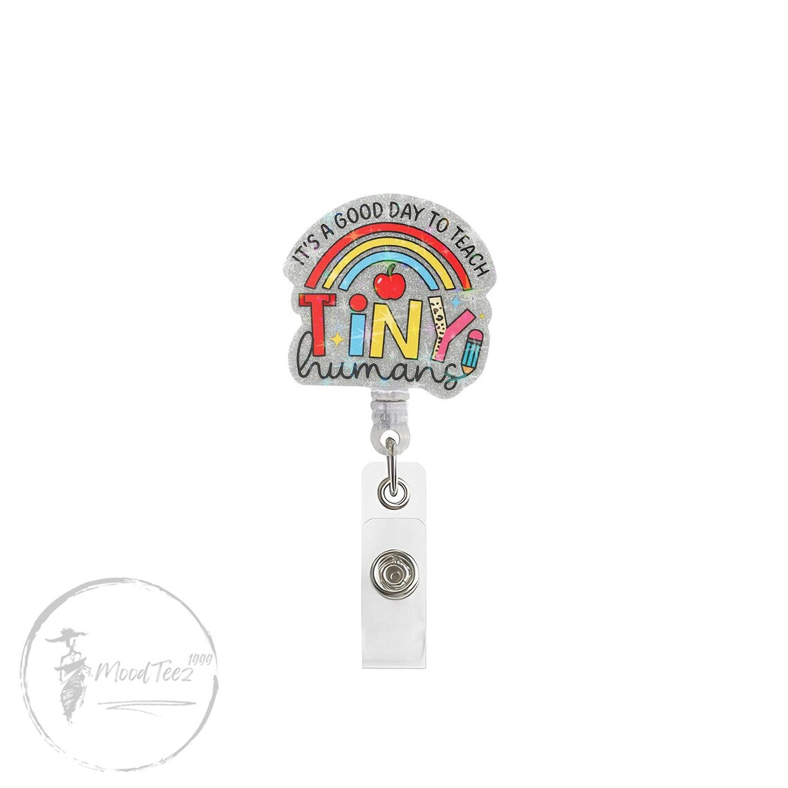 It's a Good Day to Teach Tiny Humans Rainbow Badge Reel,Cute Teacher ID Holder,Motivational Gift for Educators, Fun Back to School Accessory