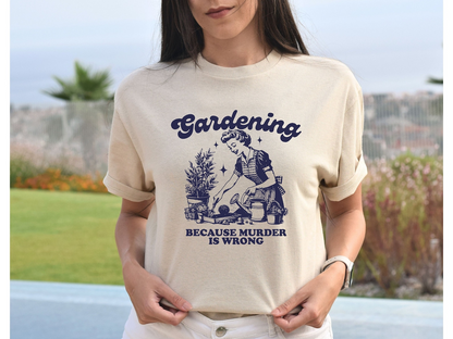 Gardening Because Murder Is Wrong Shirt, Vintage Gardening Tshirt, Plant Lady Shirt, Gardening Gift, Funny Garden Shirt, Plant Mom Shirt