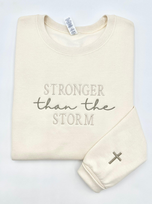 Stronger Than The Storm Sweatshirt or Hoodie | Christian Apparel | Faith-Based Inspirational | Christian Style Crewneck | Gift for Friend