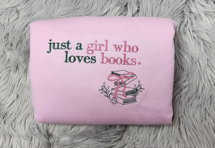 Just a Girl Who Loves Books Embroidered Crewneck, Just a girl Sweatshirt, Book Lover Crewneck, Bookish Crewneck , T-Shirt, Sweatshirt,Hoodie