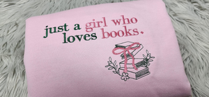 Just a Girl Who Loves Books Embroidered Crewneck, Just a girl Sweatshirt, Book Lover Crewneck, Bookish Crewneck , T-Shirt, Sweatshirt,Hoodie