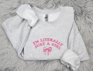 I'm Just a Girl Embroidered Crewneck - I'm Literally Just a Girl - Bow Crewneck - Dainty Bow Shirt -T-Shirt - Sweatshirt - Hoodie