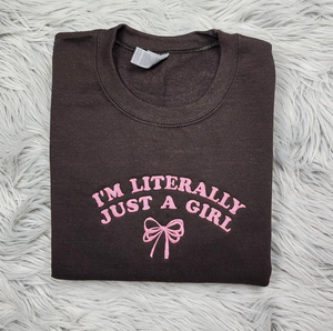 I'm Just a Girl Embroidered Crewneck - I'm Literally Just a Girl - Bow Crewneck - Dainty Bow Shirt -T-Shirt - Sweatshirt - Hoodie