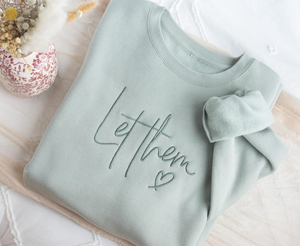 Embroidered Let Them Crewneck Sweatshirt, Cute Gifts for Women, Motivational Quote Sweatshirt, Trendy Embroidered Sweatshirt, Gifts for Mom