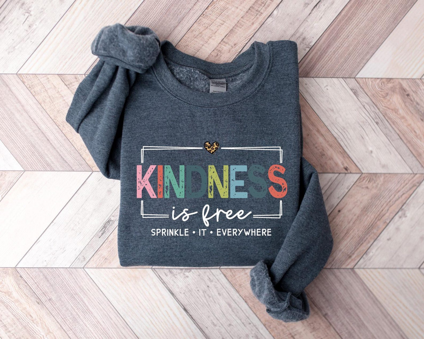 Kindness is Free Sprinkle It Everywhere Sweatshirt, Positive Quote, Be Kind Sweatshirt