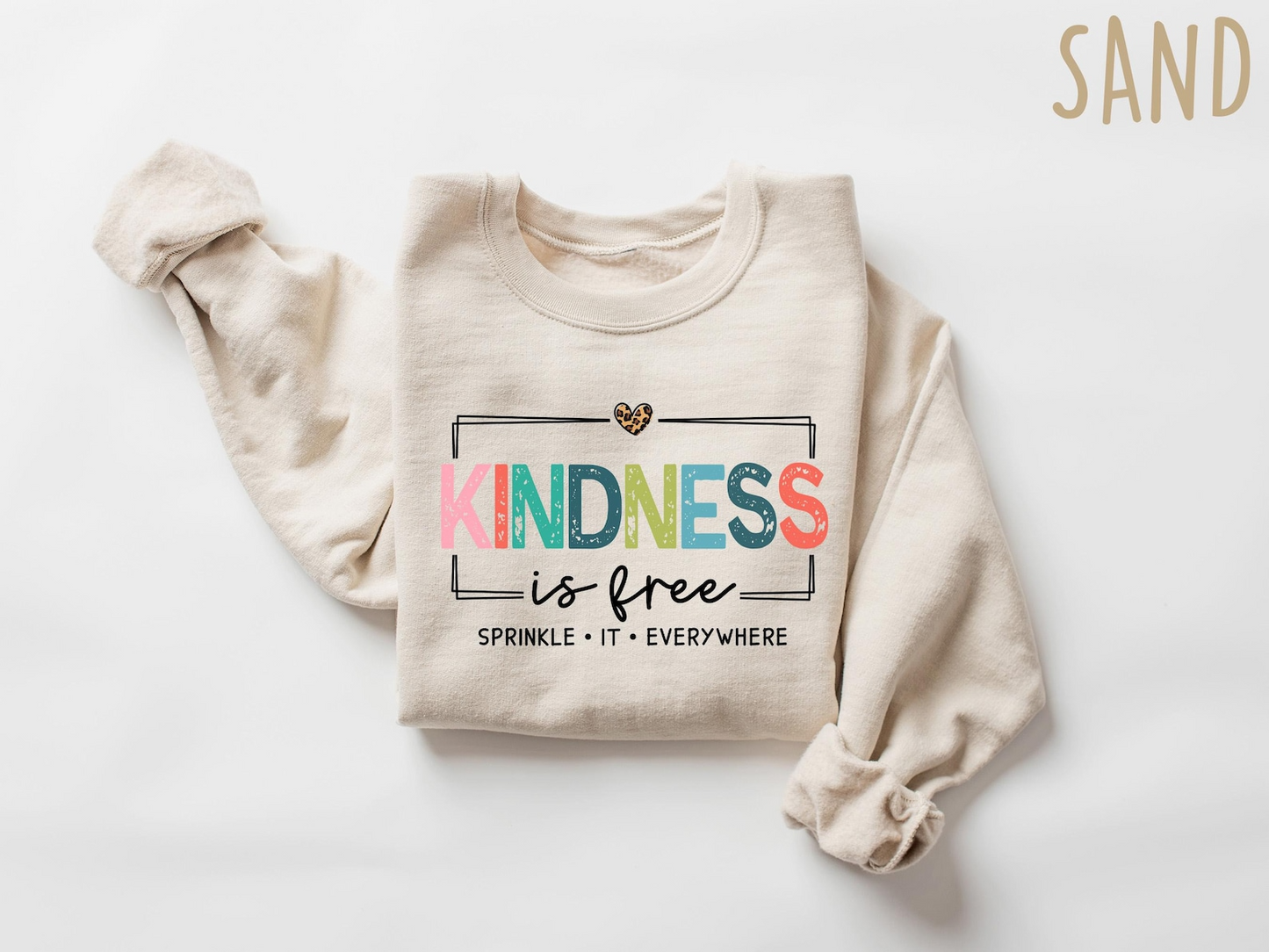 Kindness is Free Sprinkle It Everywhere Sweatshirt, Positive Quote, Be Kind Sweatshirt