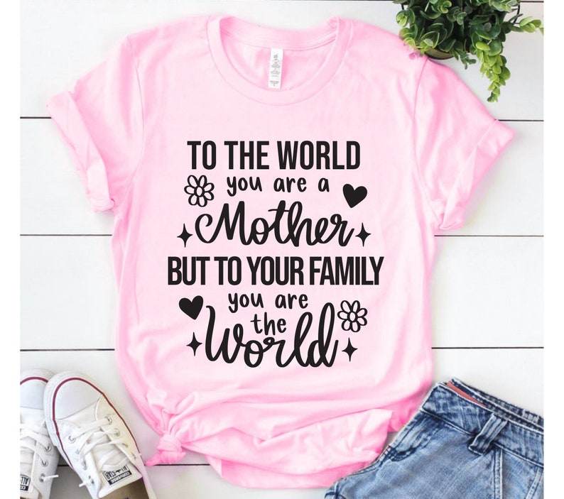 You Are The World Shirt, moeder Shirt, gezegende moeder shirt, moedershirt, moeder leven shirt, Moederdag shirt, moeder shirt, cadeau voor moeder, gesneden bestand Cricut