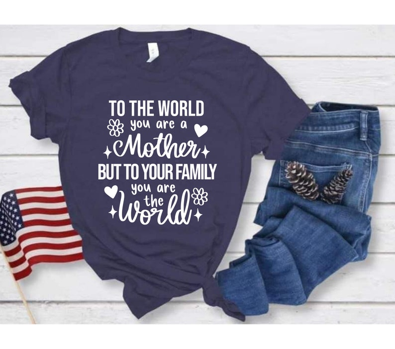 You Are The World Shirt, moeder Shirt, gezegende moeder shirt, moedershirt, moeder leven shirt, Moederdag shirt, moeder shirt, cadeau voor moeder, gesneden bestand Cricut
