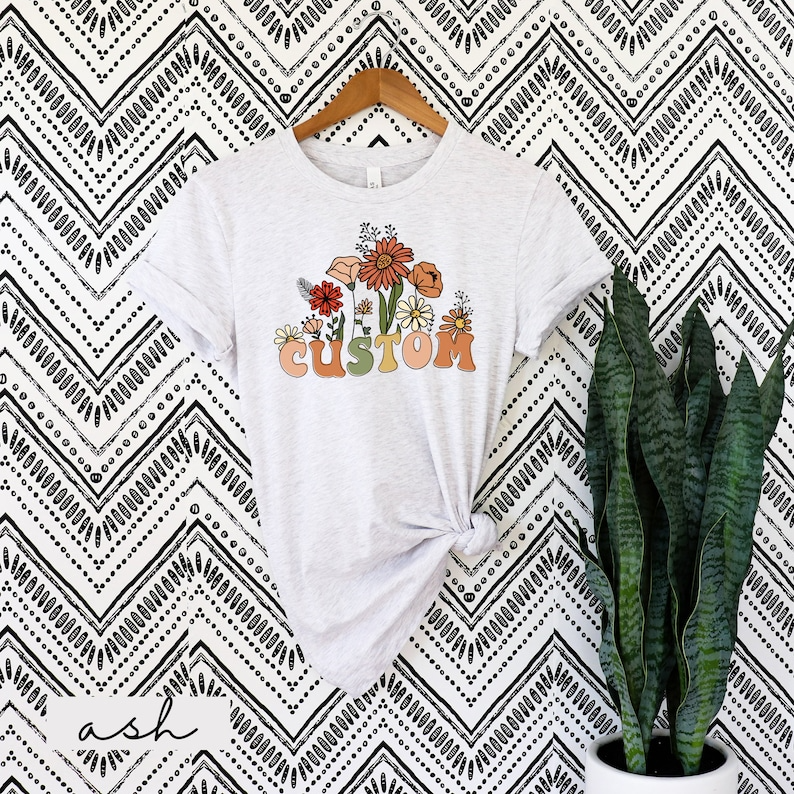 Wildflowers Custom Shirt, Cute Custom Shirts, Custom T-shirt, Personalized Tshirt Custom Gift Shirt