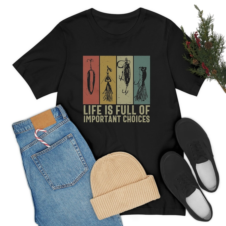 Fishing Lures Shirt, Fisherman Gifts, Life is Full of Important Choices Fishing T Shirt, Funny Fishing Tee, Fishing Dad Gift, Fly Fishing
