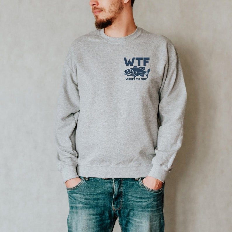 Funny WTF Where Is The Fish Pocket Sweatshirt, Minimalist Fishing Sweatshirt, Fisherman Gifts, Fathers Day Gifts, Present for Fisherman Gift