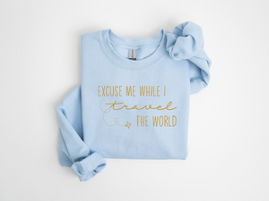 Embroidery Excuse Me while I Travel the World Sweatshirt, Embroidered Travel Vacation Shirt, Airplane Mode Long Sleeve, Adventure T-shirt