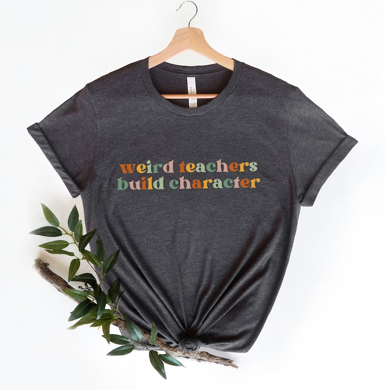 Weird Teachers Build Character Shirt, Retro Teachers Shirt, Teacher's Day Gift, Teacher Appreciation Shirt, Teacher Gift, Best Teacher Shirt