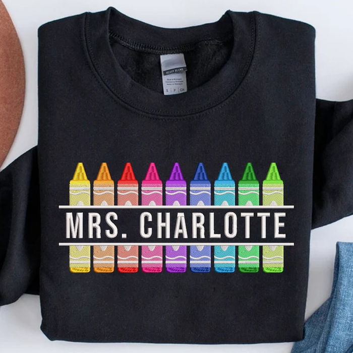 Customized Teacher Embroidered Sweatshirt, Back to School, Kindergarten Shirt, Personalized Name Teacher Gift, Crayon Shirt, Teacher Gift